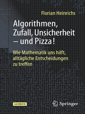 cover image of Algorithmen, Zufall, Unsicherheit – und Pizza!